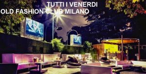 Old Fashion Milano venerdì 4 Maggio 2018 – Lista Suite